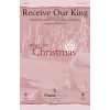 Receive Our King